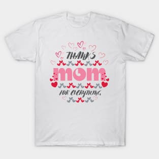 Thanks mom for everything with sweetheart T-Shirt